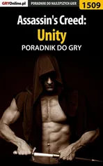 Assassin's Creed: Unity - poradnik do gry - Łukasz Pilarski