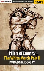 Pillars of Eternity: The White March Part II - poradnik do gry - Patryk Greniuk