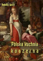 Polska kuchnia koszerna - Rebeka Wolff