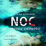 Noc w Ogrodzie Ciemności - Jarosław Klonowski