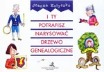 I ty potrafisz narysować drzewo genealogiczne - Joanna Kołyszko