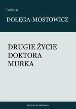 Drugie życie doktora Murka - Tadeusz Dołęga-Mostowicz
