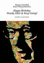 Happy Birthday Woody Allen &amp; Keep Going! - Dariusz Zawiślak
