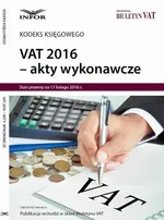 VAT 2016 AKTY WYKONAWCZE - Infor Pl