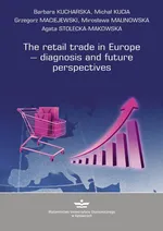 The retail trade in Europe – diagnosis and future prespectives - Agata Stolecka-Makowska