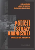 System szkolenia w Policji i Straży Granicznej - funkcja założona i rzeczywista - Dominik Hryszkiewicz