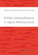 Polskie intensyfikatory w ujęciu historycznym - Barbara Mitrenga