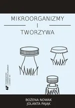 Mikroorganizmy i tworzywa - Bożena Nowak