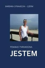 Pomimo Parkinsona JESTEM - Barbara Stramecka-Czerw