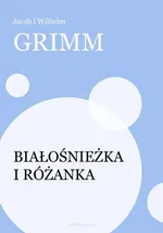 Białośnieżka i Różanka - Jakub Grimm