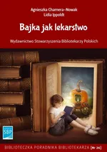 Bajka jak lekarstwo - Agnieszka Chamera-Nowak