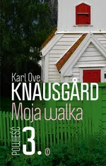 Moja walka. Księga 3 - Karl Ove Knausgård