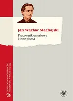 Pracownik umysłowy i inne pisma - Jan Wacław Machajski