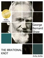 The Irrational Knot - George Bernard Shaw