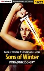 Game of Thrones - Sons of Winter - poradnik do gry - Jacek Winkler