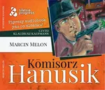 Kōmisorz Hanusik - Marcin Melon