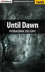 Until Dawn - poradnik do gry - Patrick "Yxu" Homa