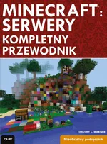 Minecraft: Servery. Kompletny przewodnik - Timothy L. Warner