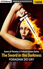 Game of Thrones - The Sword in the Darkness - poradnik do gry - Jacek Winkler