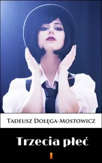 Trzecia płeć - Tadeusz Dołęga-Mostowicz