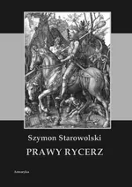 Prawy rycerz - Starowolski Szymon
