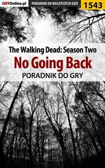 The Walking Dead: Season Two - No Going Back - poradnik do gry - Jacek Winkler