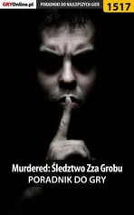 Murdered: Śledztwo Zza Grobu - poradnik do gry - Przemysław Dzieciński