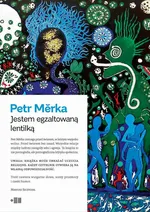 Jestem egzaltowaną lentilką - Petr Merka