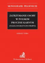 Zatrzymanie osoby w polskim procesie karnym - Łukasz Cora