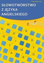 Słowotwórstwo z Języka Angielskiego - Anna Piekarczyk
