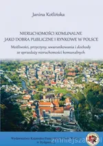 Nieruchomości komunalne jako dobra publiczne i rynkowe w Polsce. - Janina Kotlińska