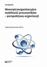 Wewnątrzorganizacyjna mobilność pracowników – perspektywa organizacji - Izabela Bednarska-Wnuk
