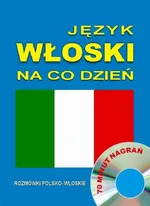 Język włoski na co dzień. Rozmówki polsko-włoskie - Praca zbiorowa