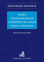 Prawo intertemporalne z perspektywy nauki prawa cywilnego - Krzysztof Mularski