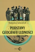 Podstawy geografii ludności - Dobiesław Jędrzejczyk