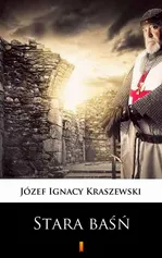 Stara baśń - Józef Ignacy Kraszewski