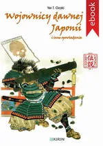 Wojownicy dawnej Japonii i inne opowiadania - Yei Theodora Ozaki