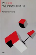 Jak u siebie Zamieszkiwanie i komfort - Marta Skowrońska