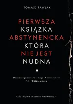 Pierwsza książka abstynencka, która nie jest nudna - Tomasz Pawlak