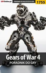 Gears of War 4 - poradnik do gry - Patrick "Yxu" Homa