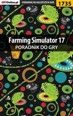 Farming Simulator 17 - poradnik do gry - Patrick "Yxu" Homa