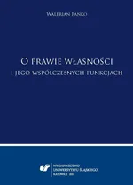 Walerian Pańko: "O prawie własności i jego współczesnych funkcjach" - Walerian Pańko