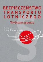 Bezpieczeństwo transportu lotniczego - Anna Kwasiborska