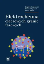 Elektrochemia cieczowych granic fazowych - Aneta D. Petelska
