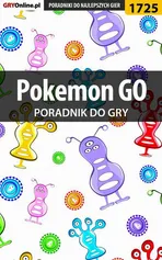Pokemon GO - poradnik do gry - Jakub Bugielski