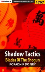 Shadow Tactics: Blades of the Shogun - poradnik do gry - Mateusz Kozik