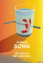 10 minut do centrum - Izabela Sowa