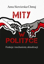 Mity w polityce - Anna Siewierska-Chmaj