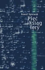 Pięć ksiąg Tory - Paweł Śpiewak