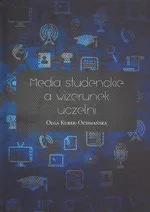 Media studenckie a wizerunek uczelni - Olga Kurek-Ochmańska